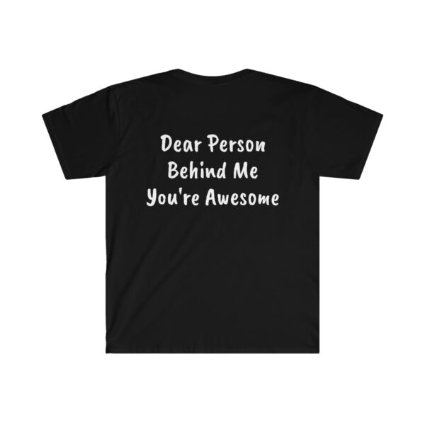 Dear Person Behind Me Soft-style T-Shirt