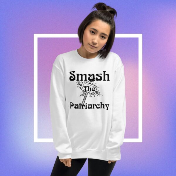 Smash The Patriarchy Sweatshirt